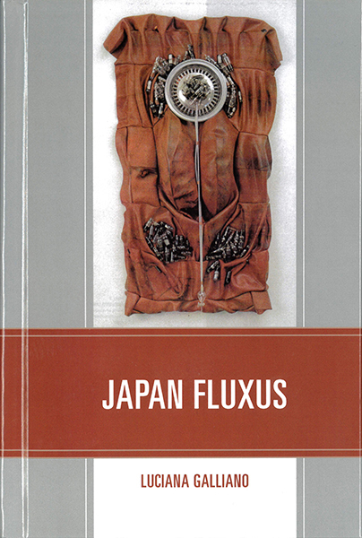 フルクサスとは何か JAPAN FLUXUS」〜日本におけるフルクサス、フルクサスにおける